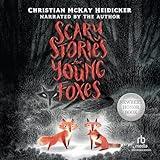 Scary Stories for Young Foxes