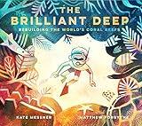 The Brilliant Deep: Rebuilding the World's Coral Reefs