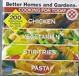 Better homes and Gardens 'cooking for today' Chicken - Vegetarian - Stir-fries - pasta