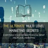 The Ultimate Multi Level Marketing Secrets Guide