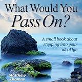 What Would You Pass On?